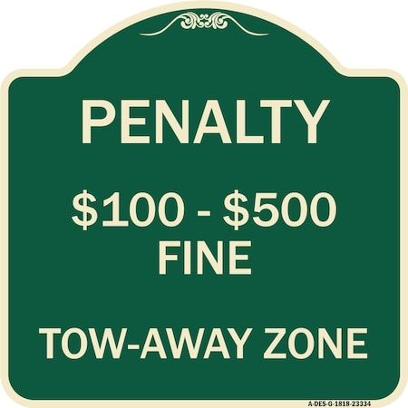 Signmission Penalty $100-$500 Fine Tow-Away Zone Heavy-Gauge Aluminum Sign, 18" x 18", G-1818-23334 A-DES-G-1818-23334